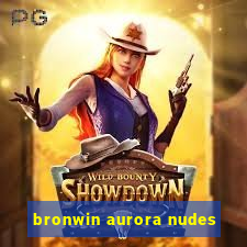 bronwin aurora nudes